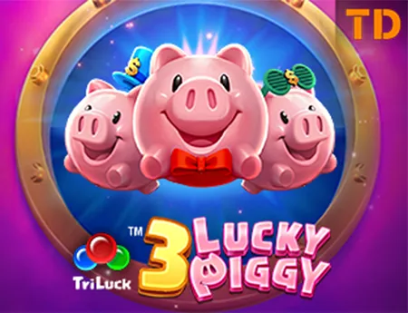 3 LUCKY PIGGY — tada