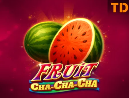 FRUIT CHA-CHA-CHA — tada