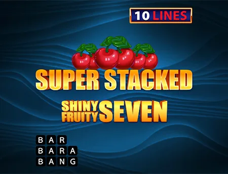 Shiny Fruity Seven 10 Lines Super Stacked — barbarabang