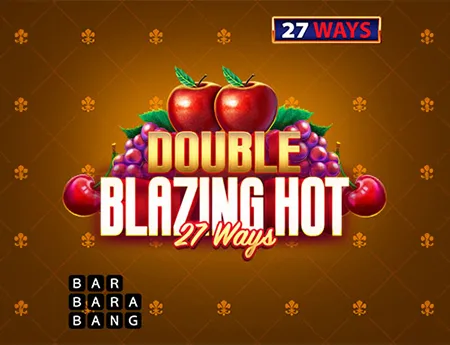 Double Blazing Hot 27 Ways — barbarabang