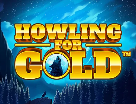 Howling for Gold — booming