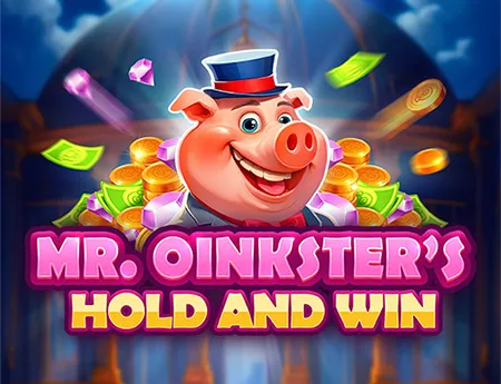 MR OINKSTER'S HOLD AND WIN — booming