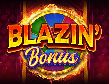 Blazin' Bonus — booming