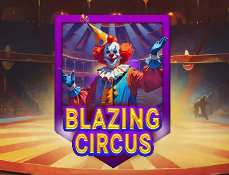 Blazing Circus — kagaming