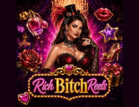 Rich Bitch Reels — yoriginalgames