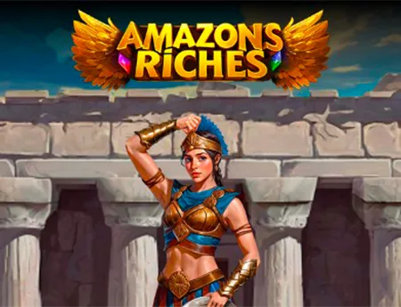 Amazons Riches — endorphina