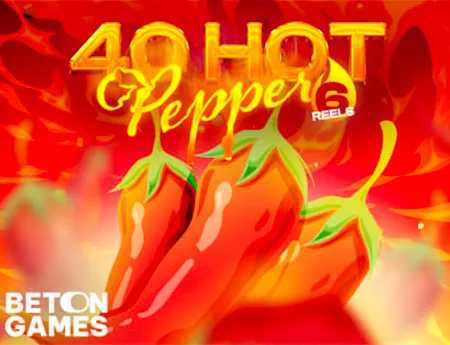 40 Hot Pepper 6 reels — betongames