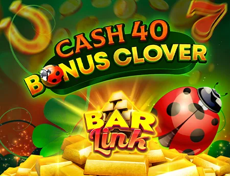 Cash 40 Bonus Clover Bar Link — 7777
