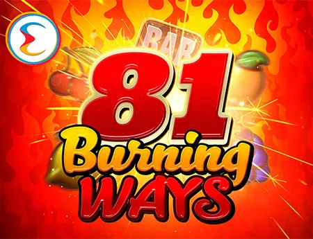 81 Burning Ways — endorphina