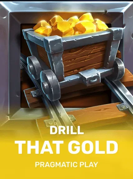 Drill that Gold — pragmatic