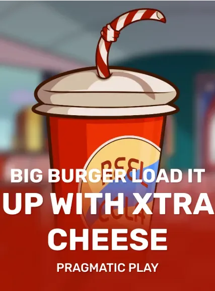 Big Burger Load it up with Xtra cheese — pragmatic