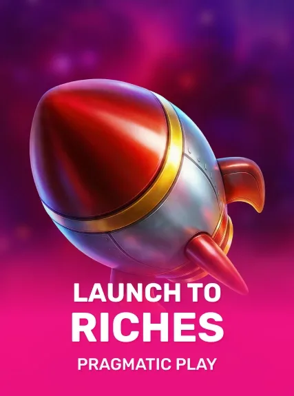 Launch to Riches — pragmatic
