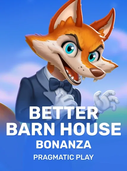 Better Barn House Bonanza — pragmatic