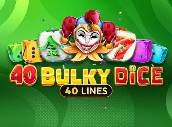 40 Bulky Dice — amusnet