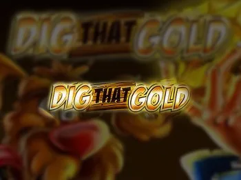 Dig That Gold