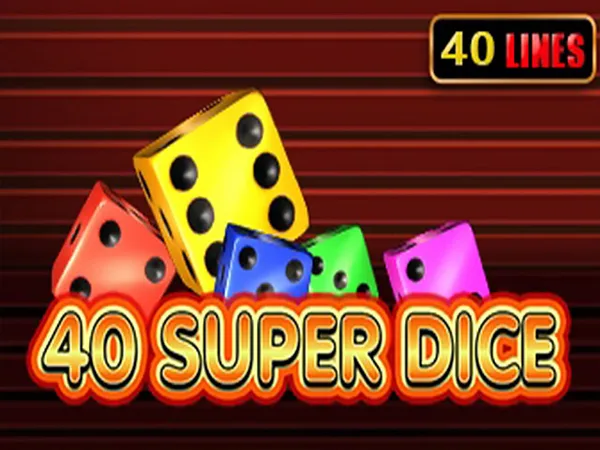 40 Super Dice — egtjackpot