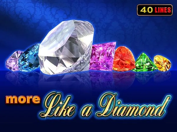 More Like a Diamond — egtjackpot